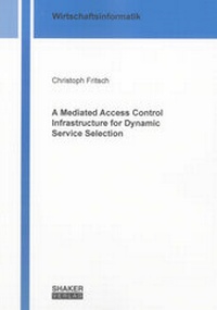 Enlarge image Cover: A Mediated Access Control Infrastructure for Dynamic Service Selection - Shaker