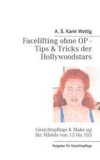 Abbildung von: Facelifting Ohne Op - Tips & Tricks Der Hollywoodstars - Books on Demand