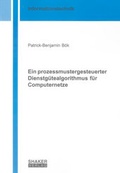Cover: Ein prozessmustergesteuerter Dienstg&uuml;tealgorithmus f&uuml;r Computernetze - Shaker