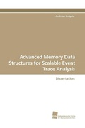 Cover: Advanced Memory Data Structures for Scalable Event Trace Analysis - S&uuml;dwestdeutscher Verlag f&uuml;r Hochschulschriften