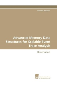 Enlarge image Cover: Advanced Memory Data Structures for Scalable Event Trace Analysis - Südwestdeutscher Verlag für Hochschulschriften