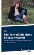 Cover: Die Sekret&auml;rin eines B&auml;ckermeisters - united p.c.