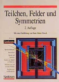 Cover: Teilchen, Felder und Symmetrien - Spektrum Akademischer Verlag