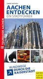 Cover: Aachen entdecken - ein Stadtführer - Meyer & Meyer