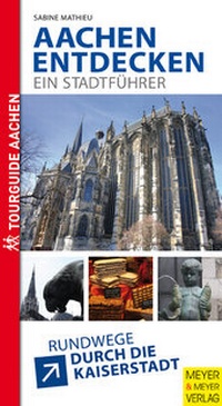 Enlarge image Cover: Aachen entdecken - ein Stadtführer - Meyer & Meyer