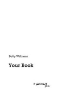 Cover: Your Book - united p. c.