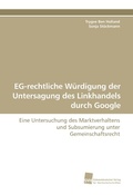 Cover: EG-rechtliche W&uuml;rdigung der Untersagung des Linkhandels durch Google - S&uuml;dwestdeutscher Verlag f&uuml;r Hochschulschriften AG  Co. KG