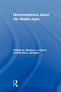 Cover: Misconceptions About the Middle Ages - Routledge