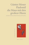 Cover: Fladomil, die Maus mit den gro&szlig;en Ohren und andere Gedichte und Reime f&uuml;r Kinder und Erwachsene - Fischer, Karin