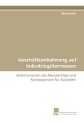 Cover: Gesch&auml;ftsanbahnung auf Industrieg&uuml;termessen - S&uuml;dwestdeutscher Verlag f&uuml;r Hochschulschriften