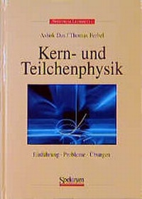 Enlarge image Cover: Kern- und Teilchenphysik - Spektrum Akademischer Verlag