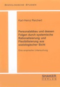 Cover: Personalabbau und dessen Folgen durch systemische Rationalisierung und Flexibilisierung aus soziologischer Sicht - Shaker