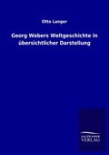 Cover: Georg Webers Weltgeschichte in uebersichtlicher Darstellung - Outlook