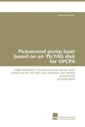 Cover: Picosecond pump laser based on an Yb:YAG disk for OPCPA - S&uuml;dwestdeutscher Verlag f&uuml;r Hochschulschriften