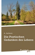 Cover: Die Poetischen Gedanken des Lebens - united p.c.