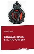 Cover: Reminiscences of a RIC Officer - united p. c.