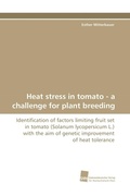 Cover: Heat Stress in Tomato - A Challenge for Plant Breeding - S&uuml;dwestdeutscher Verlag f&uuml;r Hochschulschriften