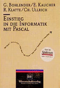 Enlarge image Cover: Einstieg in die Informatik mit Pascal - Spektrum Akademischer Verlag