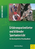 Cover: Erfahrungsorientierter und bildender Sportunterricht - Meyer & Meyer