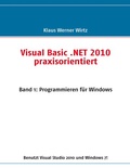 Cover: Visual Basic .NET 2010 praxisorientiert - BoD - Books on Demand