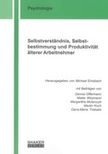 Cover: Selbstverst&auml;ndnis, Selbstbestimmung und Produktivit&auml;t &auml;lterer Arbeitnehmer - Shaker