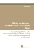 Cover: St&auml;dte am Wasser - Wasserst&auml;dte - Waterfront Cities - S&uuml;dwestdeutscher Verlag f&uuml;r Hochschulschriften
