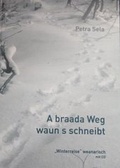 Cover: A braada Weg waun's schneibt - Edition Doppelpunkt in der Erika Mitterer Gesellschaft