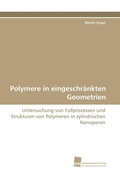 Cover: Polymere in eingeschr&auml;nkten Geometrien - S&uuml;dwestdeutscher Verlag f&uuml;r Hochschulschriften