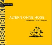 Enlarge image Cover: Altern ohne Hose - Falter Verlag
