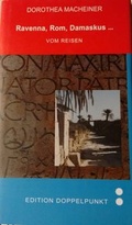 Cover: Ravenna, Rom, Damaskus... - Edition Doppelpunkt in der Erika Mitterer Gesellschaft