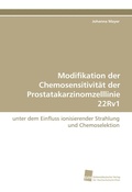 Cover: Modifikation der Chemosensitivit&auml;t der Prostatakarzinomzelllinie 22Rv1 - S&uuml;dwestdeutscher Verlag f&uuml;r Hochschulschriften