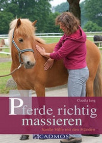 Abbildung von: Pferde richtig massieren - Cadmos Verlag