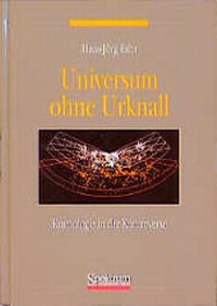 Abbildung von: Universum ohne Urknall - Spektrum Akademischer Verlag