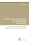Cover: Tropical Intersection Theory and Gravitational Descendants - S&uuml;dwestdeutscher Verlag f&uuml;r Hochschulschriften