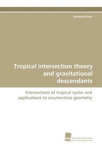 Enlarge image Cover: Tropical Intersection Theory and Gravitational Descendants - Südwestdeutscher Verlag für Hochschulschriften