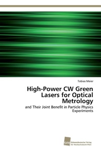 Abbildung von: High-Power CW Green Lasers for Optical Metrology - Südwestdeutscher Verlag für Hochschulschriften AG  Co. KG