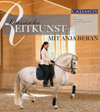 Abbildung von: Klassische Reitkunst mit Anja Beran - Cadmos Verlag