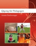 Cover: Qigong f&uuml;r P&auml;dagogen - Books on Demand