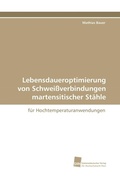 Cover: Lebensdaueroptimierung von Schwei&szlig;verbindungen martensitischer St&auml;hle - S&uuml;dwestdeutscher Verlag f&uuml;r Hochschulschriften