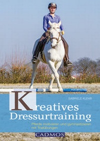 Abbildung von: Kreatives Dressurtraining - Cadmos Verlag
