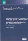 Cover: Die Implementierung und Ausgestaltung eines ''BEST-PRACTICE'' Hinweisgeber- bzw. Whistleblower-Systems unter arbeitsrechtlichen Gesichtspunkten - Eine Handlungsempfehlung f&uuml;r Unternehmen" - Shaker