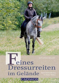 Abbildung von: Feines Dressurreiten im Gelände - Cadmos Verlag