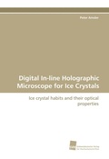 Cover: Digital In-line Holographic Microscope for Ice Crystals - S&uuml;dwestdeutscher Verlag f&uuml;r Hochschulschriften