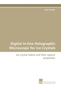 Enlarge image Cover: Digital In-line Holographic Microscope for Ice Crystals - Südwestdeutscher Verlag für Hochschulschriften