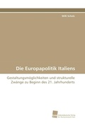 Cover: Die Europapolitik Italiens - S&uuml;dwestdeutscher Verlag f&uuml;r Hochschulschriften