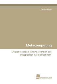 Enlarge image Cover: Metacomputing - Südwestdeutscher Verlag für Hochschulschriften
