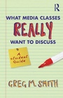 Cover: What Media Classes Really Want to Discuss - Routledge