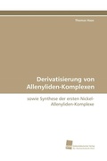 Cover: Derivatisierung von Allenyliden-Komplexen - S&uuml;dwestdeutscher Verlag f&uuml;r Hochschulschriften