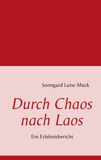 Abbildung von: Durch Chaos nach Laos - BoD - Books on Demand