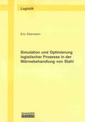 Cover: Simulation und Optimierung logistischer Prozesse in der W&auml;rmebehandlung von Stahl - Shaker